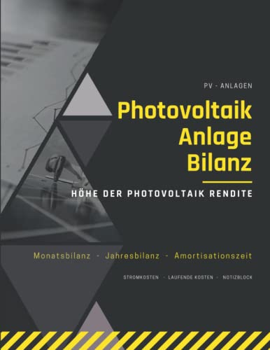 Photovoltaikanlage Bilanz Buch: Pv - Anlage Planen, Photovoltaik Kosten, Monatsbilanz | Jahresbilanz | Amortisationszeit | Stromkosten | Notizblock | Laufende Kosten | Auslegung, Speicher, Planung