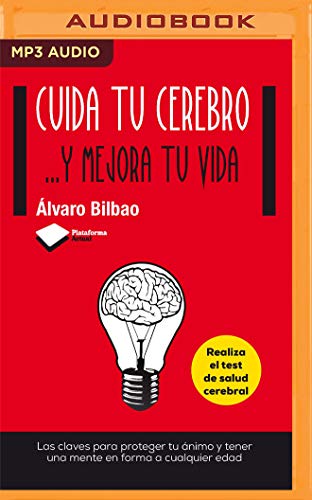 Cuida Tu Cerebro: Y Mejora Tu Vida