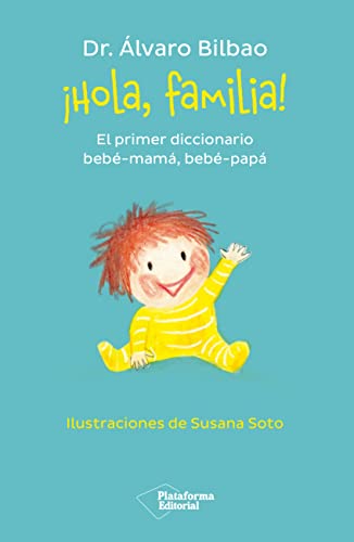 ¡Hola, familia!: El primer diccionario bebé-mamá, bebé-papá (Plataforma Actual)