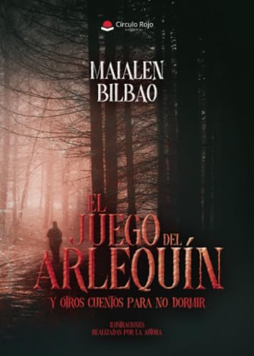 El juego del arlequín y otros cuentos para no dormir von Grupo Editorial Círculo Rojo SL