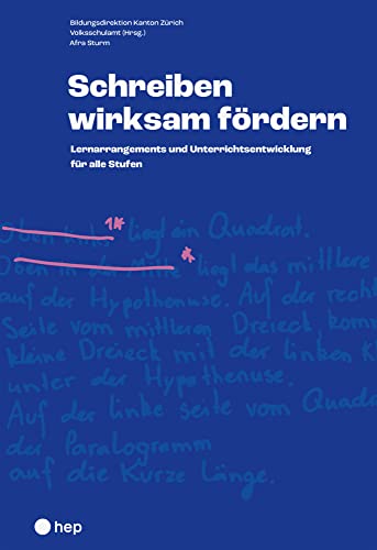 Schreiben wirksam fördern: Lernarrangements und Unterrichtsentwicklung für alle Stufen Schreiben wirksam fördern: Lernarrangements und Unterrichtsentwicklung für alle Stufen