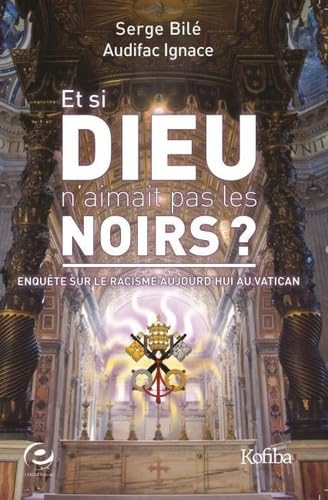 Et si Dieu n'aimait pas les Noirs ? : Enquête sur le racisme aujourd'hui au Vatican von CERCLE MEDIA
