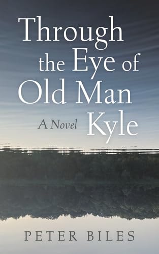 Through the Eye of Old Man Kyle: A Novel von Resource Publications