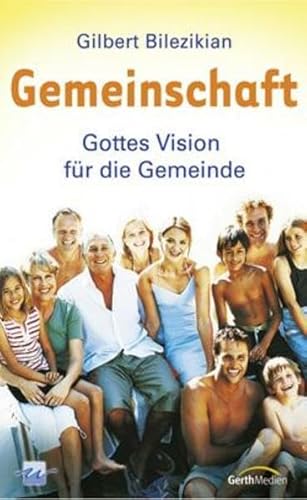 Gemeinschaft: Gottes Vision für die Gemeinde