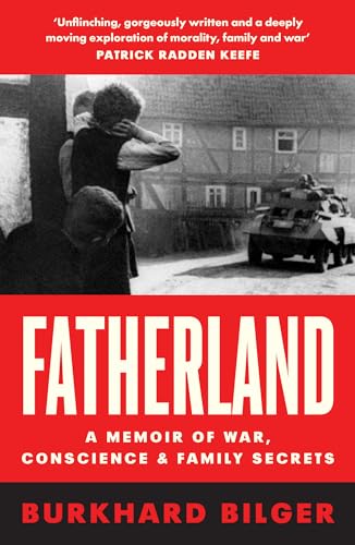 Fatherland: A Memoir of World War Two, Conscience and Family Secrets Written by a New Yorker Staff Writer von William Collins
