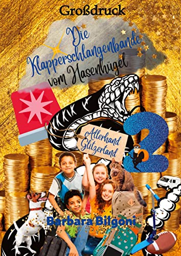 Die Klapperschlangenbande vom Hasenhügel 2: Allerhand Glitzertand (Die Klapperschlangenbande vom Hasenhügel: Zirkus Hudriwudri) von tredition