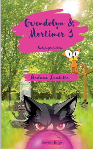 Gwendolyn & Mortimer 3: Madame Luminita von tredition
