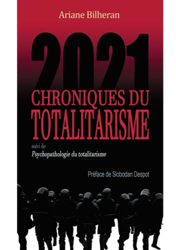 Chroniques du Totalitarisme 2021: Suivi de Psychopathologie du totalitarisme von Bookelis