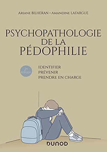 Psychopathologie de la pédophilie - 2e éd.: Identifier, prévenir, prendre en charge
