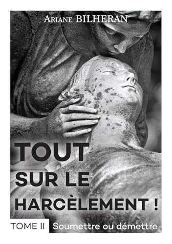 Tout sur le harcèlement ! Tome II: Soumettre ou démettre Tout sur le harcèlement ! Tome II: Soumettre ou démettre von Bookelis