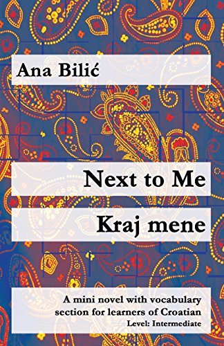 Next to Me: A mini novel with vocabulary section for learners of Croatian