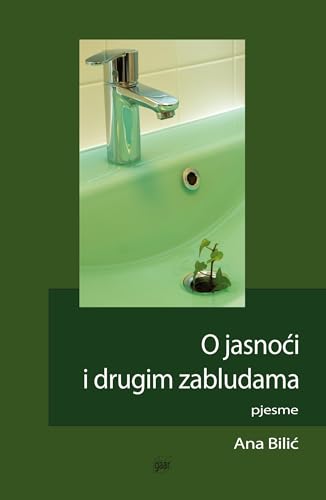 O jasnoci i drugim zabludama: pjesme von Edition gaar