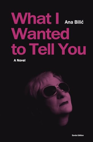 What I Wanted to Tell You: A Novel von Independently published