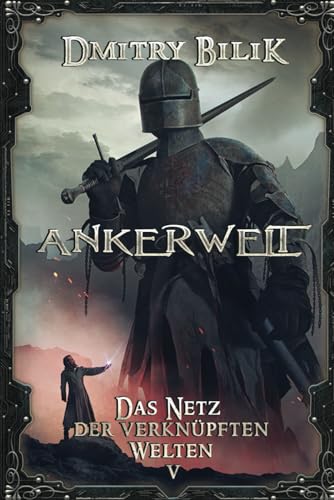 Ankerwelt (Das Netz der verknüpften Welten Buch 5): LitRPG-Serie von Magic Dome Books