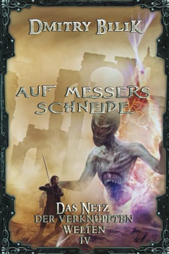 Auf Messers Schneide (Das Netz der verknüpften Welten Buch 4): LitRPG-Serie von Magic Dome Books