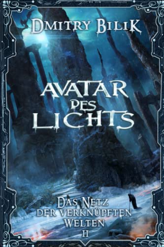 Avatar des Lichts (Das Netz der verknüpften Welten Buch 2): LitRPG-Serie von Magic Dome Books