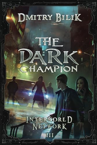 The Dark Champion (Interworld Network III): LitRPG Series von Magic Dome Books