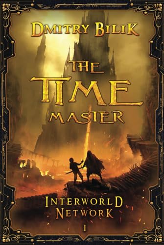 The Time Master (Interworld Network I): LitRPG Series von Magic Dome Books
