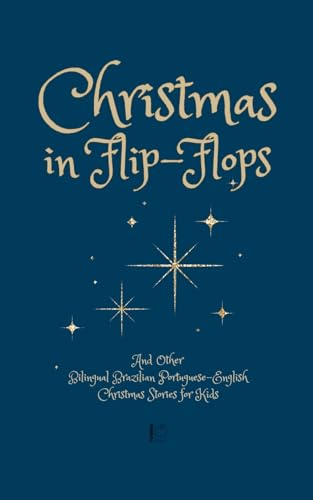 Christmas in Flip-Flops And Other Bilingual Brazilian Portuguese-English Christmas Stories for Kids Christmas in Flip-Flops And Other Bilingual Brazilian Portuguese-English Christmas Stories for Kids von Pomme Bilingual