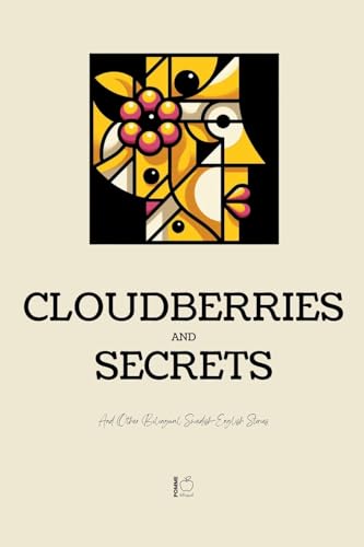 Cloudberries and Secrets And Other Bilingual Swedish-English Stories Cloudberries and Secrets And Other Bilingual Swedish-English Stories von Pomme Bilingual