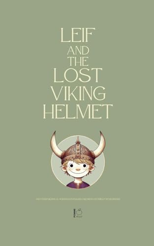 Leif and the Lost Viking Helmet And Other Bilingual Norwegian-English Children's Stories for Beginners Leif and the Lost Viking Helmet And Other Bilingual Norwegian-English Children's Stories for Beginners von Pomme Bilingual