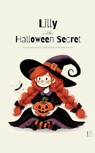 Lilly And The Halloween Secret And Other Bilingual German-English Stories for Kids von Pomme Bilingual