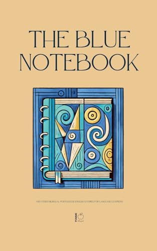 The Blue Notebook And Other Bilingual Portuguese-English Stories for Language Learners The Blue Notebook And Other Bilingual Portuguese-English Stories for Language Learners von Pomme Bilingual