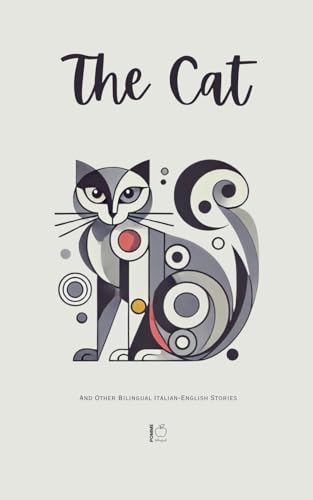 The Cat And Other Bilingual Italian-English Stories The Cat And Other Bilingual Italian-English Stories von Pomme Bilingual