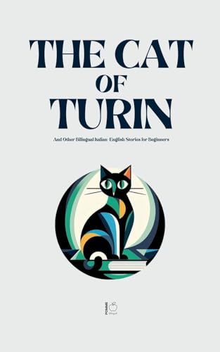 The Cat of Turin And Other Bilingual Italian-English Stories for Beginners The Cat of Turin And Other Bilingual Italian-English Stories for Beginners von Pomme Bilingual