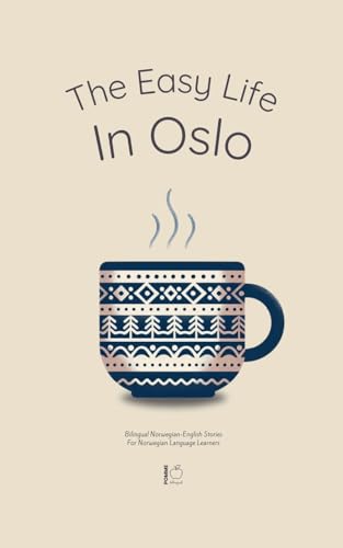 The Easy Life in Oslo: Bilingual Norwegian-English Stories For Norwegian Language Learners The Easy Life in Oslo: Bilingual Norwegian-English Stories For Norwegian Language Learners von Pomme Bilingual