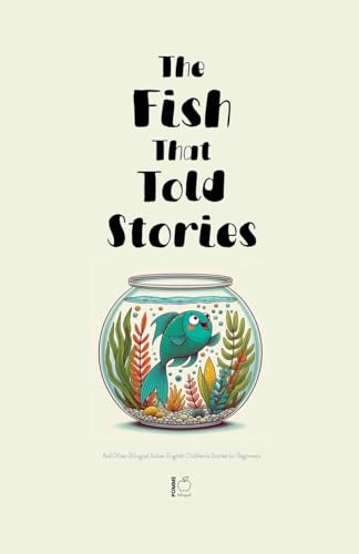 The Fish That Told Stories And Other Bilingual Italian-English Children's Stories for Beginners The Fish That Told Stories And Other Bilingual Italian-English Children's Stories for Beginners von Pomme Bilingual