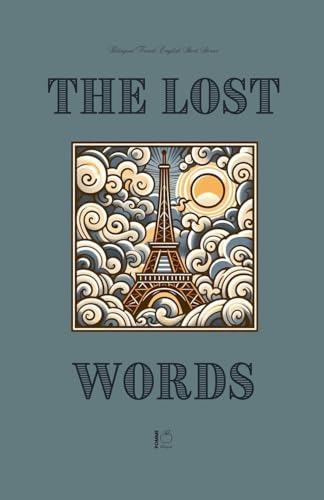 The Lost Words: Bilingual French-English Short Stories The Lost Words: Bilingual French-English Short Stories von Pomme Bilingual