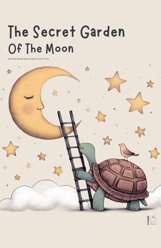 The Secret Garden of the Moon And Other Bilingual Spanish-English Stories for Kids The Secret Garden of the Moon And Other Bilingual Spanish-English Stories for Kids