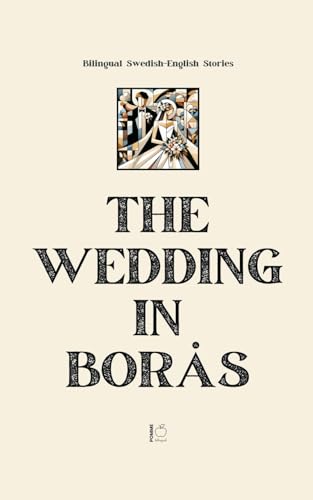 The Wedding in Borås: Bilingual Swedish-English Stories The Wedding in Borås: Bilingual Swedish-English Stories von Pomme Bilingual