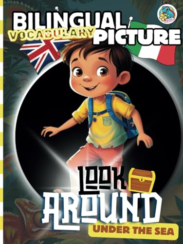 Look Around (Under the sea): Bilingual Picture Vocabulary for Kids to Learn English and Italian von Independently published