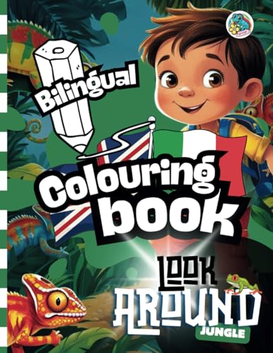 Look Around the Jungle - Bilingual Colouring Book: Libro da colorare per bambini 3-8 anni – Impara l’inglese e l’italiano con le parole della giungla! von Independently published