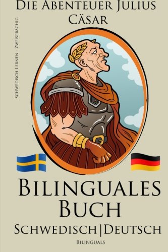 Schwedisch Lernen - Bilinguales Buch (Schwedisch - Deutsch) Die Abenteuer Julius Cäsar