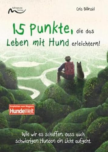 15 Punkte, die das Leben mit Hund erleichtern: Wie wir es schaffen, dass auch schwierigen Hunden ein Licht aufgeht