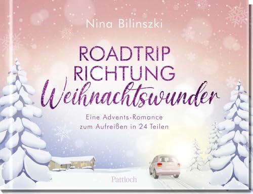 Roadtrip Richtung Weihnachtswunder: Eine Adventsromance zum Aufreißen in 24 Teilen | Romantischer Adventskalender mit einem Roadtrip nach Schottland von Pattloch