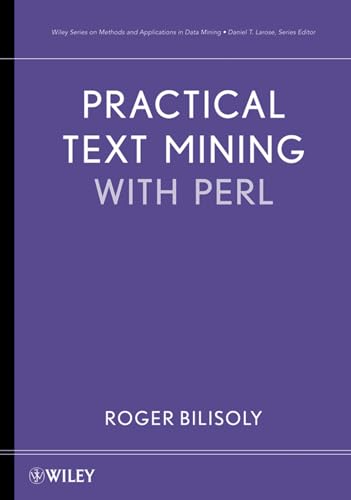 Practical Text Mining with Perl (Wiley Series on Methods and Applications)