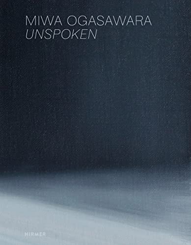 Miwa Ogasawara: Unspoken von Hirmer Verlag GmbH