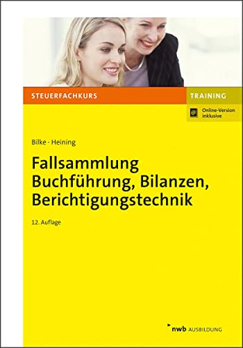 Fallsammlung Buchführung, Bilanzen, Berichtigungstechnik (Steuerfachkurs) von NWB Verlag