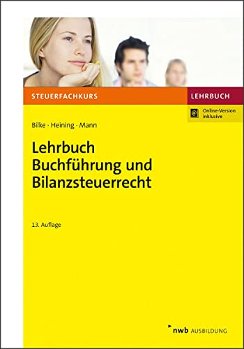 Lehrbuch Buchführung und Bilanzsteuerrecht: Mit Online-Zugang (Steuerfachkurs) von NWB Verlag
