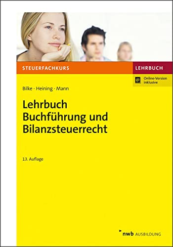 Lehrbuch Buchführung und Bilanzsteuerrecht: Mit Online-Zugang (Steuerfachkurs)