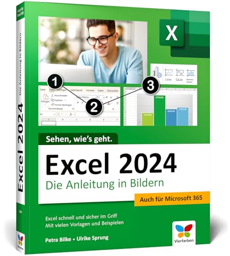 Excel 2024: Die Anleitung in Bildern. Komplett in Farbe. Ideal für Einsteiger und auch geeignet für Excel im Office-Abo Microsoft 365 von Vierfarben