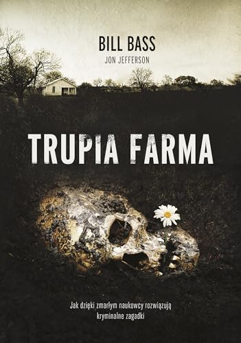 Trupia farma: Sekrety legendarnego laboratorium sądowego, gdzie zmarli opowiadają swoje historie Trupia farma: Sekrety legendarnego laboratorium sądowego, gdzie zmarli opowiadają swoje historie