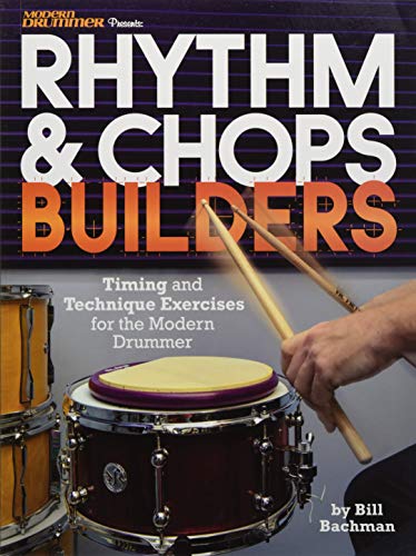 BACHMAN BILL RHYTHM & CHOPS BUILDERS DRUMS BOOK: Timing and Technique Exercises for the Modern Drummer von Modern Drummer