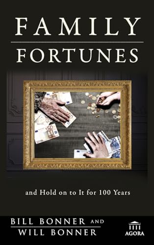 Family Fortunes: How to Build Family Wealth and Hold on to It for 100 Years (Agora Series, Band 77) von Wiley