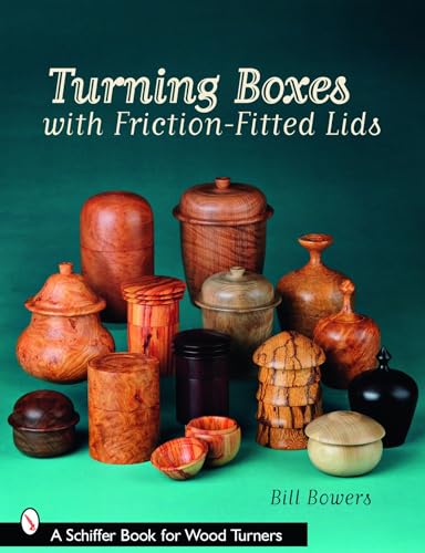 Turning Boxes with Friction-Fitted Lids (Schiffer Book for Woodturners) von Schiffer Publishing