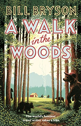 A Walk In The Woods: The World's Funniest Travel Writer Takes a Hike (Bryson, 8)